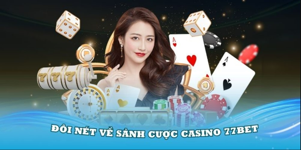 Casino online 77bet – Nơi có số lượng người chơi cực đông đảo